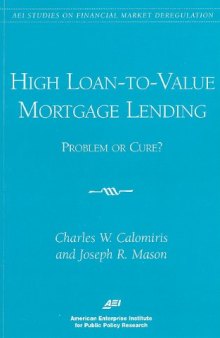 High Loan-to-Value Mortgage Lending: Problem or Cure? (Aei Studies on Financial Market Deregulation)