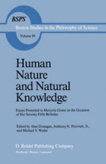 Human Nature and Natural Knowledge: Essays Presented to Marjorie Grene on the Occasion of Her Seventy-Fifth Birthday