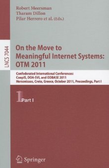 On the Move to Meaningful Internet Systems: OTM 2011: Confederated International Conferences: CoopIS, DOA-SVI, and ODBASE 2011, Hersonissos, Crete, Greece, October 17-21, 2011, Proceedings, Part I