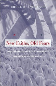 New Faiths, Old Fears: Muslims and Other Asian Immigrants in American Religious Life