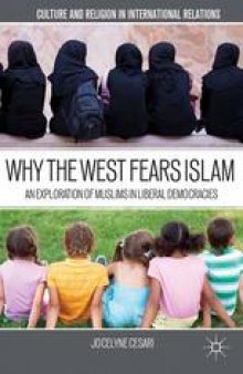 Why the West Fears Islam: An Exploration of Muslims in Liberal Democracies