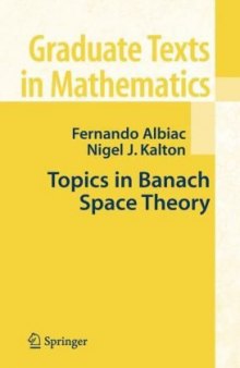 Topics in Banach Space Theory (Graduate Texts in Mathematics 233)