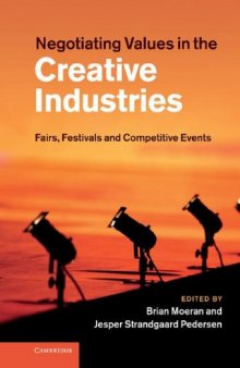 Negotiating values in the creative industries : fairs, festivals and competitive events