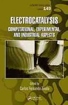 Electrocatalysis : computational, experimental, and industrial aspects