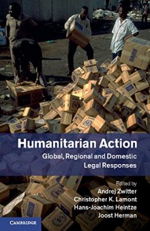 Humanitarian Action: Global, Regional and Domestic Legal Responses