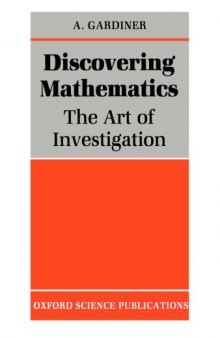 Discovering mathematics: the art of investigation