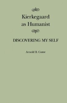 Kierkegaard As Humanist: Discovering My Self