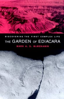 The Garden of Ediacara: Discovering the First Complex Life