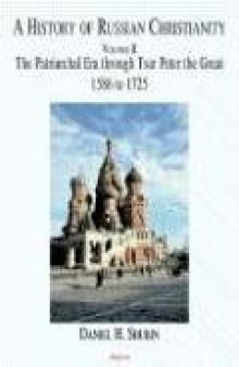 A History of Russian Christianity (Vol II) The Patriarchal Age, Peter, The Synodal System