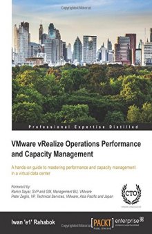 VMware vRealize Operations Performance and Capacity Management: A hands-on guide to mastering performance and capacity management in a virtual data center