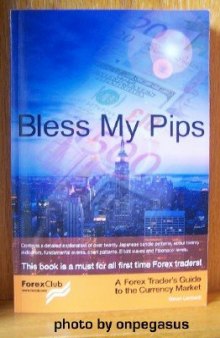 Bless My Pips - A Forex Trader’s Guide to the Currency Market