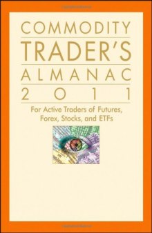 Commodity Trader's Almanac 2011: For Active Traders of Futures, Forex, Stocks & ETFs (Almanac Investor Series)