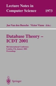 Database Theory — ICDT 2001: 8th International Conference London, UK, January 4–6, 2001 Proceedings
