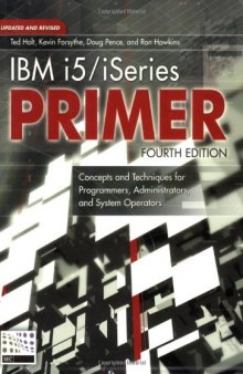 IBM i5/iSeries Primer: Concepts and Techniques for Programmers, Administrators, and System Operators