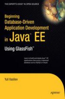 Beginning Database-Driven Application Development in Java™ EE: Using GlassFish™