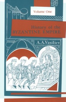 History of the Byzantine Empire, 324-1453, vol. I