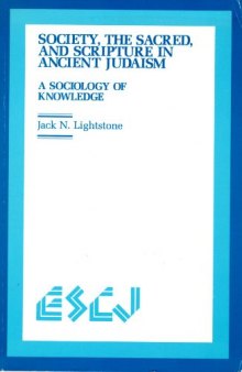 Society, the Sacred and Scripture in Ancient Judaism: A Sociology of Knowledge