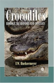 Crocodiles: Biology, Husbandry and Diseases (Life Sciences)