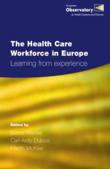 The Health Care Workforce in Europe: Learning from Experience