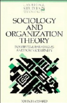 Sociology and organization theory : positivism, paradigms and postmodernity