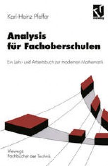 Analysis für Fachoberschulen: Ein Lehr- und Arbeitsbuch zur modernen Mathematik