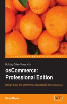 Building Online Stores with osCommerce: Professional Edition: Learn how to design, build, and profit from a sophisticated online business