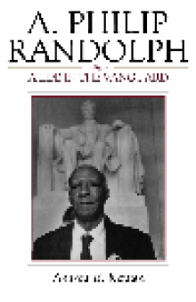 A. Philip Randolph. A Life in the Vanguard