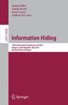 Information Hiding: 13th International Conference, IH 2011, Prague, Czech Republic, May 18-20, 2011, Revised Selected Papers