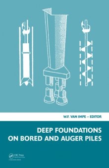 Deep Foundations on Bored and Auger Piles - BAP V: Proceedings of the 5th International Symposium on Deep Foundations on Bored and Auger Piles (BAP V), 8-10 September 2008, Ghent, Belgium