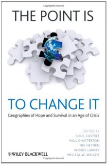 The Point Is To Change It: Geographies of Hope and Survival in an Age of Crisis