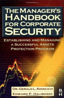 The Manager's Handbook for Corporate Security: Establishing and Managing a Successful Assets Protection Program, First Edition