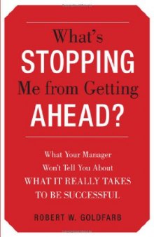What's Stopping Me from Getting Ahead?: What Your Manager Wont Tell You About What It Really Takes to Be Successful