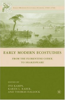 Early Modern Ecostudies: From the Florentine Codex to Shakespeare (Early Modern Cultural Studies)