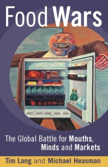 Food Wars: The Global Battle for Mouths Minds and Markets