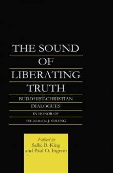 The sound of liberating truth : Buddhist-Christian dialogues in honor of Frederick J. Streng
