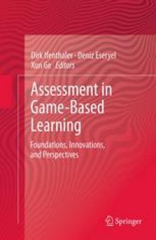 Assessment in Game-Based Learning: Foundations, Innovations, and Perspectives