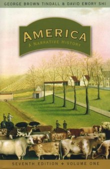 America: A Narrative History (Seventh Edition)  (Vol. 1)