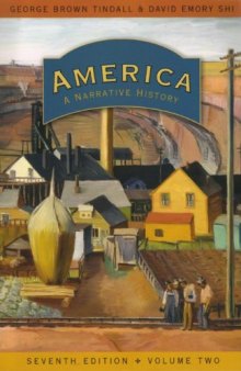 America: A Narrative History (Seventh Edition)  (Vol. 2)