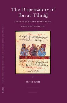 The Dispensatory of Ibn at-Tilmid - Arabic Text, English Translation, Study and Glossaries