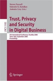 Trust, Privacy and Security in Digital Business: 5th International Conference, TrustBus 2008 Turin, Italy, September 4-5, 2008 Proceedings