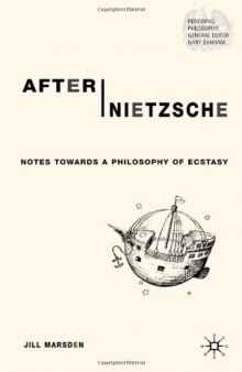 After Nietzsche: Notes Towards a Philosophy of Ecstasy