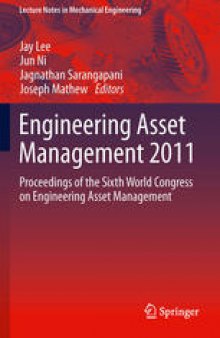 Engineering Asset Management 2011: Proceedings of the Sixth World Congress on Engineering Asset Management