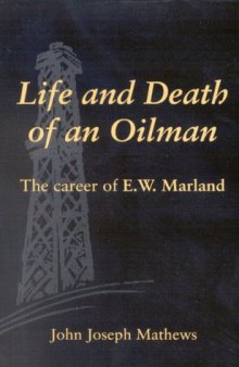 Life and Death of an Oilman: The Career of E.W. Marland