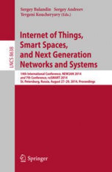 Internet of Things, Smart Spaces, and Next Generation Networks and Systems: 14th International Conference, NEW2AN 2014 and 7th Conference, ruSMART 2014, St. Petersburg, Russia, August 27-29, 2014. Proceedings