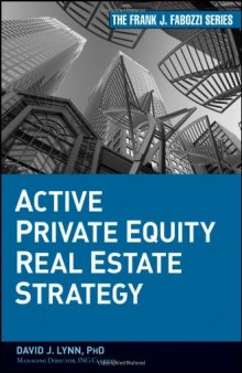 Active Private Equity Real Estate Strategy (Frank J. Fabozzi Series)