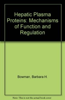Hepatic Plasma Proteins. Mechanisms of Function and Regulation
