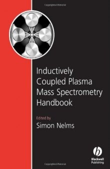 Inductively Coupled Plasma Mass Spectrometry Handbook
