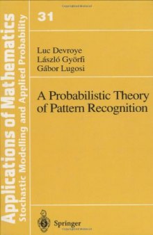 A Probabilistic Theory of Pattern Recognition (Stochastic Modelling and Applied Probability)  