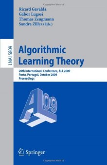 Algorithmic Learning Theory: 20th International Conference, ALT 2009, Porto, Portugal, October 3-5, 2009, Proceedings  