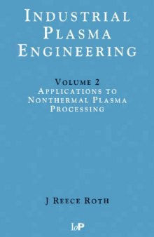 Industrial Plasma Engineering, Volume 2: Applications to Nonthermal Plasma Processing